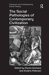 The Social Pathologies of Contemporary Civilization