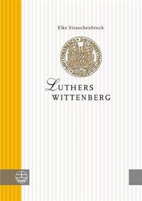 Luthers Wittenberg