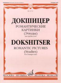 Romanticheskie kartinki (etjudy) dlja truby solo (sheet music, trumpet) =Romantic pictures for tumpet solo