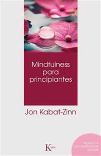 Mindfulness Para Principiantes [With CD (Audio)] = Mindfulness for Beginners