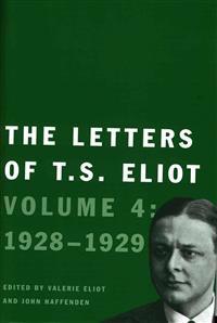The Letters of T. S. Eliot, Volume 4: 1928-1929
