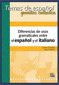 Diferencias de usos gramaticales entre el Espanol y el Italiano / Grammatical Differences uses between Spanish and Italian