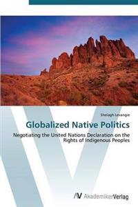 Globalized Native Politics