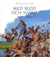 Med blod och svärd 1000-1520