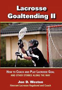 Lacrosse Goaltending II