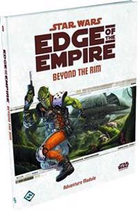 Star Wars Edge of the Empire RPG: Beyond the Rim
