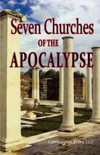 A Pictorial Guide to the 7 (Seven) Churches of the Apocalypse (the Revelation to St. John) and the Island of Patmos or A Pilgrim's Tour Guide to the 7 (Seven) Churches of the Bible in Anatolia, Turkey