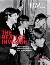 The Beatles Invasion: The Inside Story of the Two-Week Tour That Rocked America