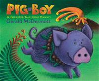 Pig-Boy: A Trickster Tale from Hawaii