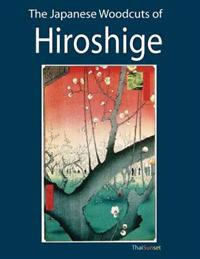 The Japanese Woodcuts of Hiroshige