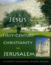 Jesus and First-Century Christianity in Jerusalem