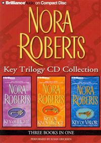 Nora Roberts Key Trilogy CD Collection: Key of Light, Key of Knowledge, Key of Valor