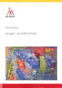 Lengsel - en kraft til helse