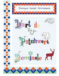 L'Art du Patchwork Séminole