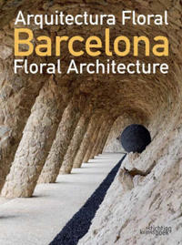Barcelona Floral Architecture / Arquitectura Floral Barcelona