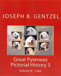 Great Pyrenees Pictorial History: Volume III Color