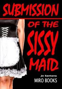 Submission of the Sissy Maid