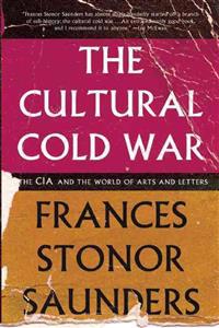 The Cultural Cold War: The CIA and the World of Arts and Letters
