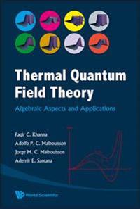 Thermal Quantum Field Theory