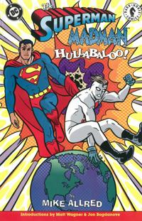 The Superman/Madman Hullabaloo!