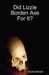 Did Lizzie Borden Axe For It?
