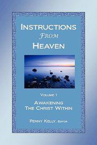 Instructions From Heaven, Vol. 1