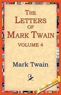The Letters Of Mark Twain Vol.4