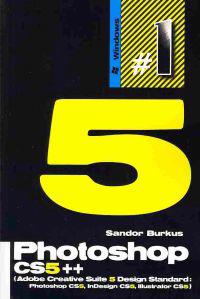 Photoshop Cs5++ (Adobe Creative Suite 5 Design Standard: Photoshop Cs5, Indesign Cs5, Illustrator Cs5): Buy This Book, Get a Job!