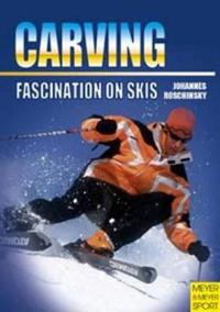 Carving: Fascination on Skis