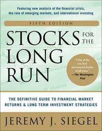 Stocks for the Long Run : The Definitive Guide to Financial Market Returns and Long-term Investment Strategies