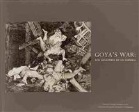Goya's War: Los Desastres de La Guerra