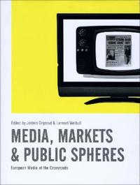 Media, Markets & Public Spheres