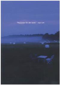 Passionen för det reala : nya rum