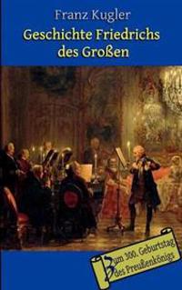 Geschichte Friedrichs Des Gro En