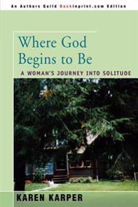 Where God Begins to Be