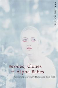 Drones, Clones, And Alpha Babes