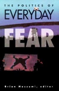 The Politics of Everyday Fear