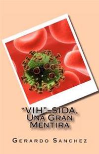Vih=sida, Una Gran Mentira
