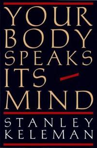 Your Body Speaks Its Mind