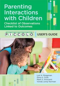 Parenting Interactions with Children: Checklist of Observations Linked to Outcomes (PICCOLO) User's Guide