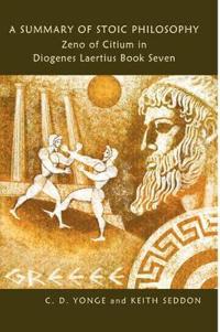 A Summary of Stoic Philosophy: Zeno of Citium in Diogenes Laertius Book Seven