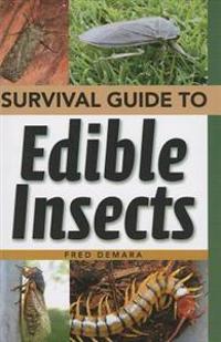Survival Guide to Edible Insects