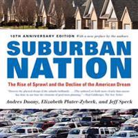 Suburban Nation: The Rise of Sprawl and the Decline of the American Dream