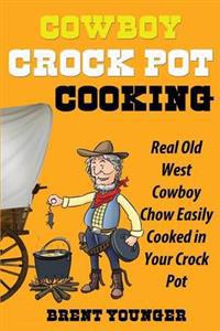 Cowboy Crock Pot Cooking