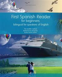First Spanish Reader for Beginners Bilingual for Speakers of English: First Spanish Dual-Language Reader for Speakers of English with Bi-Directional D
