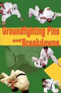 Groundfighting Pins and Breakdowns