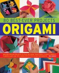 80 Best-Ever Projects: Origami
