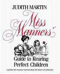 Miss Manners Guide To Rearing Perfect Children