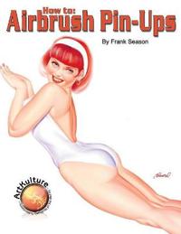 How to Airbrush Pin-Ups