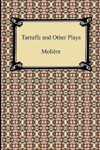 Tartuffe and Other Plays